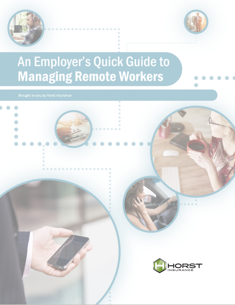 Employer’s Guide To Managing Remote Workers | Horst Insurance